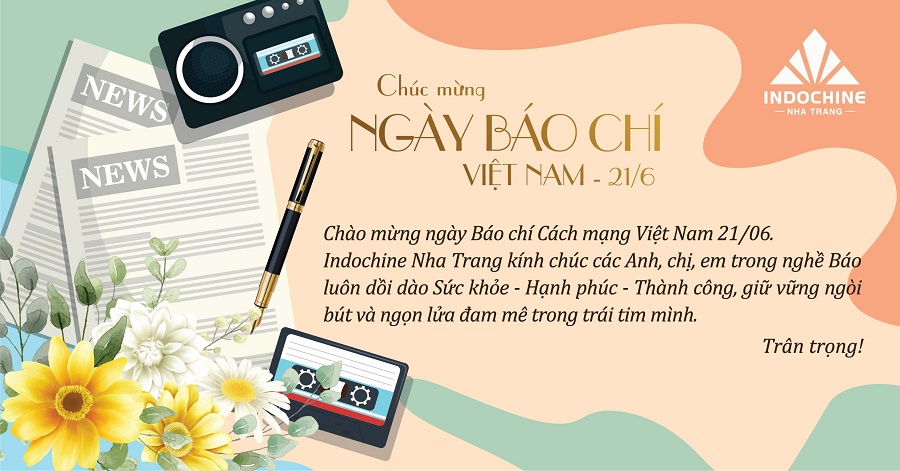 INDOCHINE NHA TRANG CHÚC MỪNG NGÀY BÁO CHÍ CÁCH MẠNG VIỆT NAM 21/06/2021